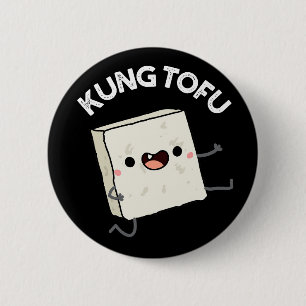 Kung Tofu Funny Kungfu Tofu Pun Dark BG Button