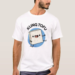 Kung Tofu Funny Kungfu Tofu Pun T-Shirt