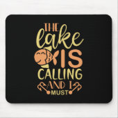 Kunst des Fischfangs Der See ruft, und ich muss ge Mousepad (Vorne)