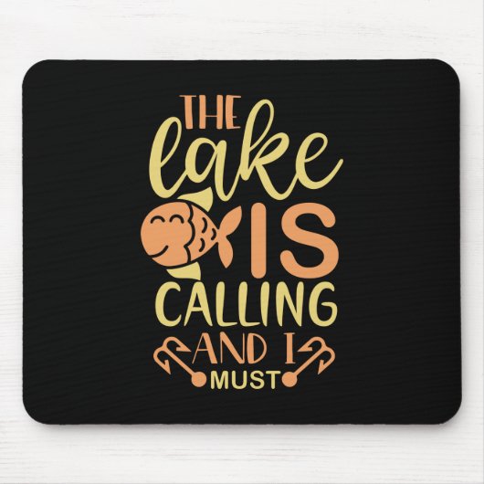 Kunst des Fischfangs Der See ruft, und ich muss ge Mousepad (Vorne)