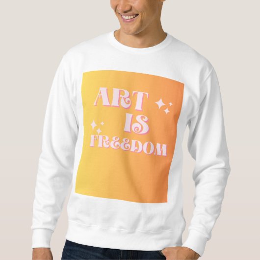 Kunst entfesselt: Wo Freiheit Ausdruck findet" Sweatshirt (Vorderseite)