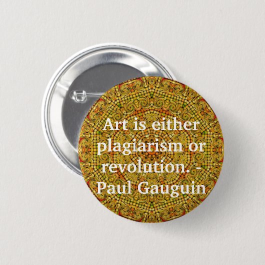 Kunst ist entweder Plagiat oder Revolution. - Button (Vorne & Hinten)
