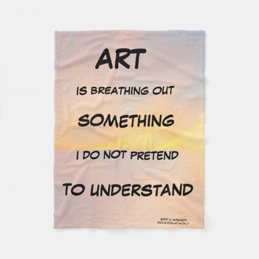 KUNST IST ETWAS AUSBREITEN FLEECEDECKE (Vorderseite)