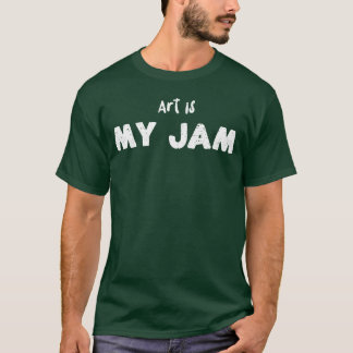 Kunst ist mein Jameacher T-Shirt