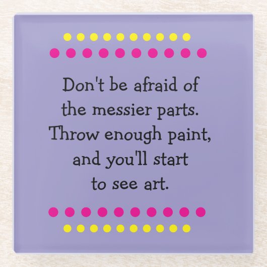 Kunst ist Messy Glasuntersetzer (Vorderseite)