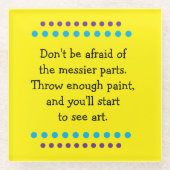 Kunst ist Messy Glasuntersetzer (Vorderseite)