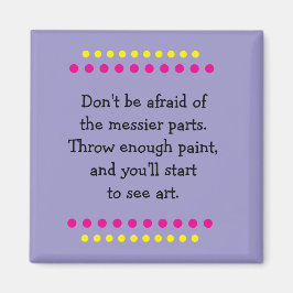 Kunst ist Messy Magnet