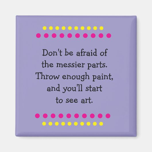 Kunst ist Messy Magnet (Vorne)