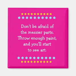 Kunst ist Messy Magnet