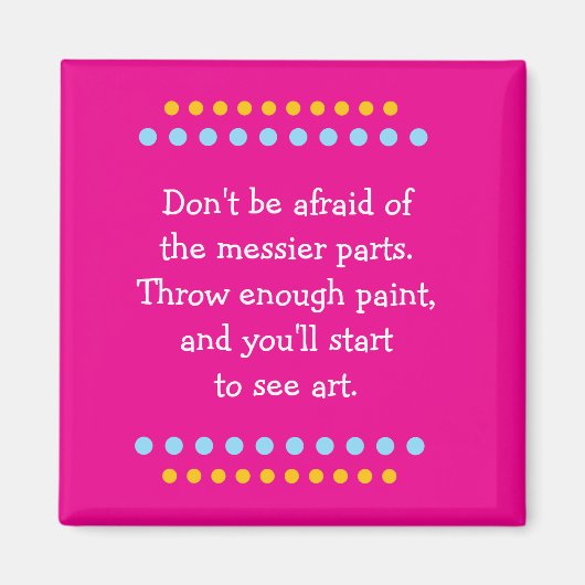 Kunst ist Messy Magnet (Vorne)