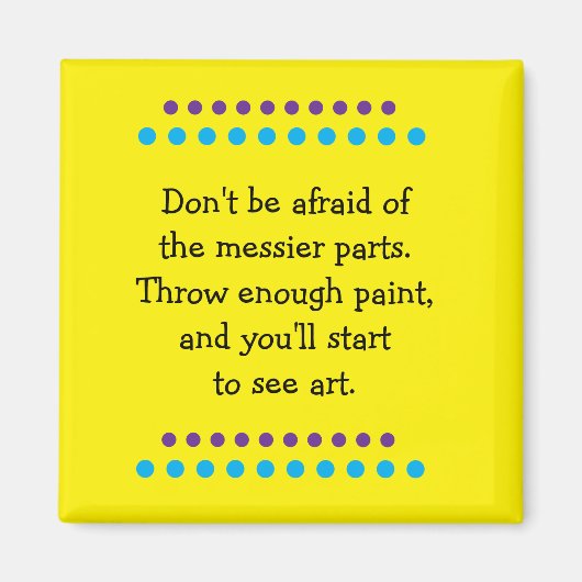 Kunst ist Messy Magnet (Vorne)