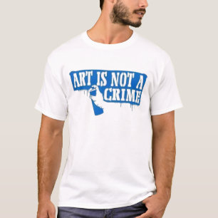 Kunst ist nicht ein Verbrechen T-Shirt