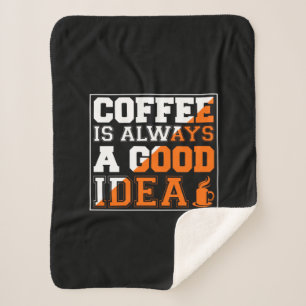 Kunst Kaffee Kaffee ist immer eine gute Idee Sherpadecke