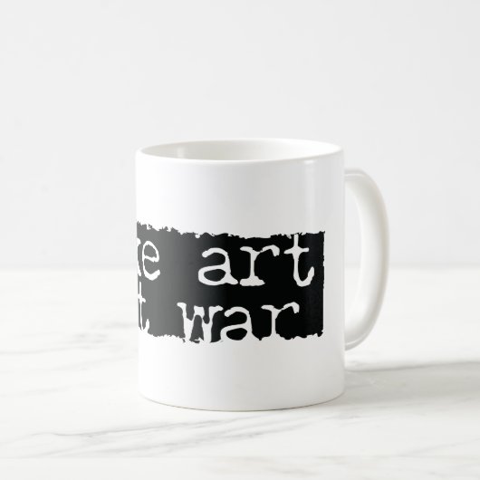 Kunst machen, nicht Krieg Kaffeetasse (VorderseiteRechts)