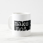 Kunst machen, nicht Krieg Kaffeetasse (Vorderseite Links)