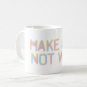 Kunst machen, nicht Krieg Kaffeetasse (Vorderseite Links)