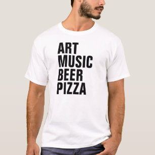 KUNST-MUSIK-BIER-PIZZA T-Shirt