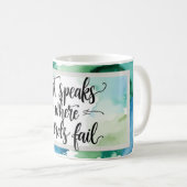 Kunst spricht, wo Worte Versagt werden Kaffeetasse (VorderseiteRechts)
