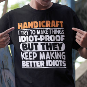 Kunsthandwerk, das ich versuche, Dinge zu Lustigen T-Shirt