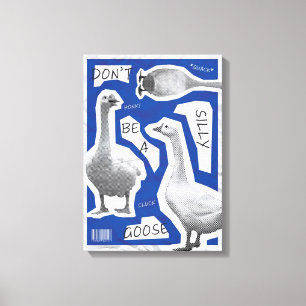 Kunstillustration Sei kein alberner Gans Leinwanddruck