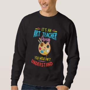 Kunstlehrer Ding Künstler Maler Malen Schüler Sweatshirt