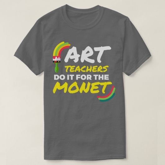 Kunstlehrer tun es für den Künstler Monet Art 1 T-Shirt (Design vorne)