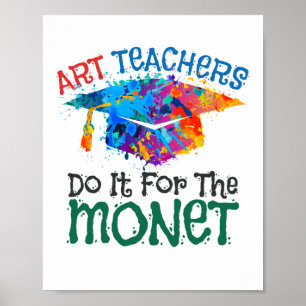 Kunstlehrer tun es für den Monet Art Teacher Poster