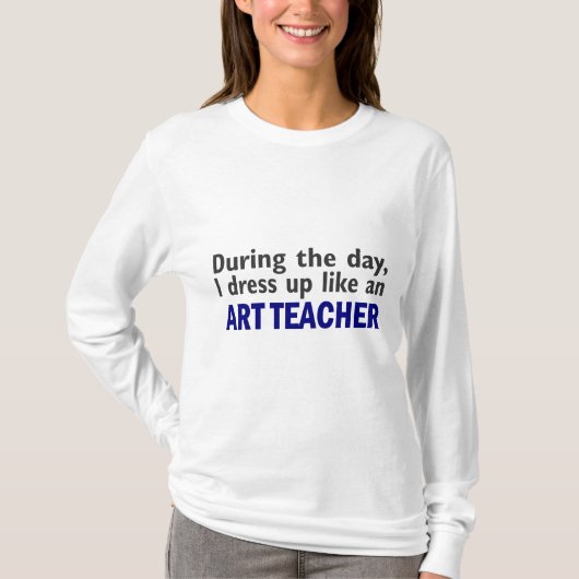 KUNSTLEHRER während des Tages T-Shirt (Vorderseite)
