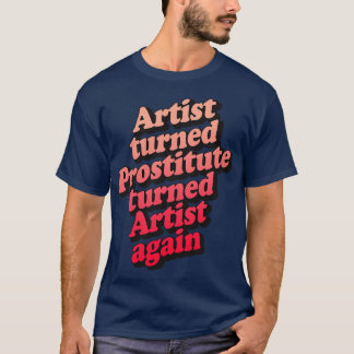 Künstlerin, die die Prostituierte wieder in Szene  T-Shirt