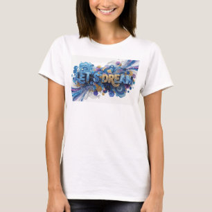 Künstlerisch Blaues LET'S DREAM Statement-T-Shirt T-Shirt