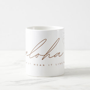 Künstlerisches Aloha Sag es, meine es, lebe es Wra Kaffeetasse