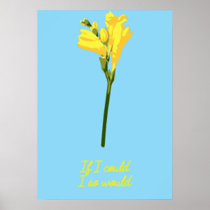 Künstlerisches Blumenfoto für ermutigendes Zitat Poster