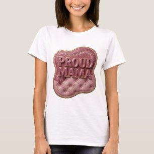 Künstlerisches Gold PROUD MAMA Design T-Shirt
