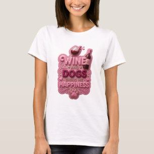 Künstlerisches Rosa WEIN UND HUNDE MACHEN MICH GLÜ T-Shirt
