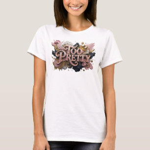 Künstlerisches rotes TOO PRETTY-Shirt-Design T-Shirt