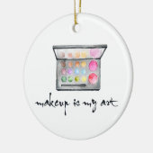 Künstlerpalette Makeup - Zitat "Makeup is My Art" Keramik Ornament (Links)