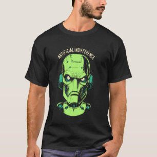 Künstliche Gleichgültigkeit Lustiger KI-Roboter-Ma T-Shirt
