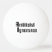 Künstliche Ignoranz Tischtennisball (Rückseite)