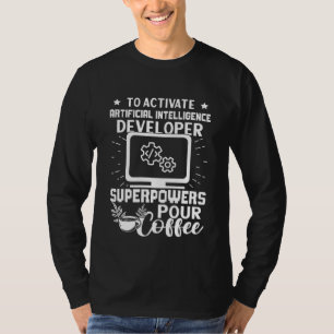 Künstliche Intelligenz Entwickler Pour Co aktivier T-Shirt