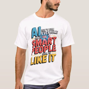 Künstliche Intelligenz Intelligente Leute lustige  T-Shirt