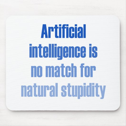 Künstliche Intelligenz ist kein Match… Mousepad (Vorne)