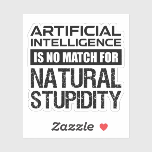 Künstliche Intelligenz Naturstupidität Funny Aufkleber (Blatt)