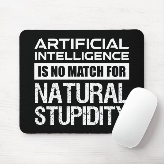 Künstliche Intelligenz Naturstupidität Funny Mousepad (Mit Mouse)