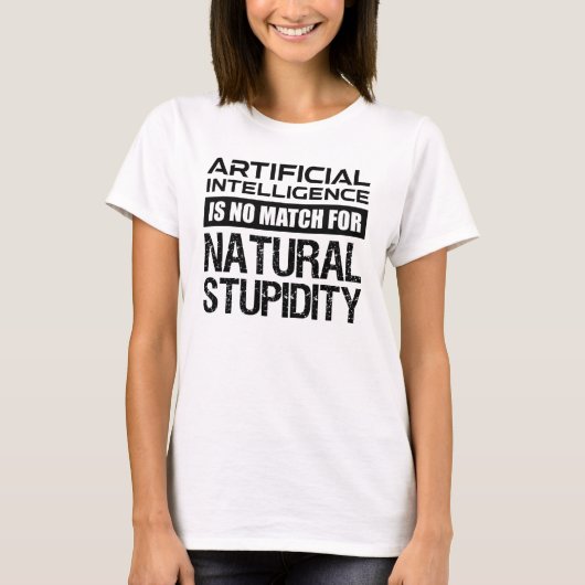 Künstliche Intelligenz Naturstupidität Funny T-Shirt (Vorderseite)