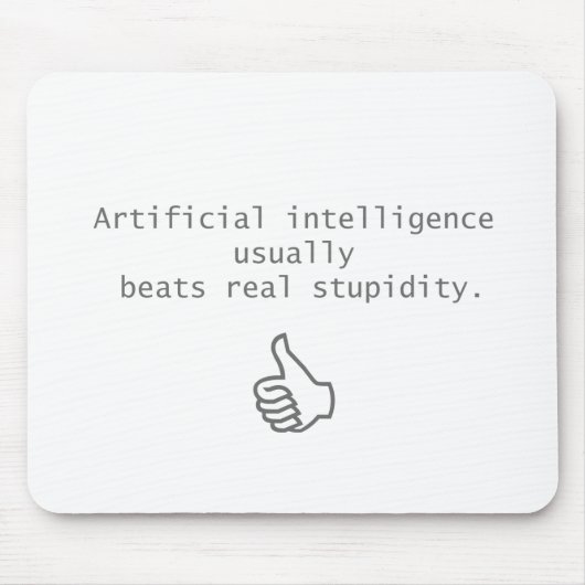 künstliche Intelligenz schlägt wirkliche Dummheit Mousepad (Vorne)