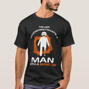 Künstliches Beinthema für Prothesen und Bionik T-Shirt