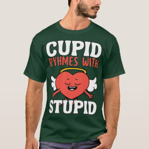 Kupide Rhymnen mit stupidem Valentinstag T-Shirt