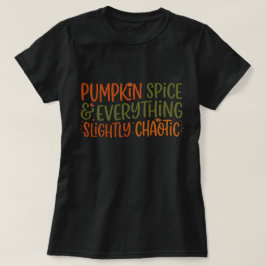 Kürbisgewürz & Alles ein bisschen chaotisch T-Shirt