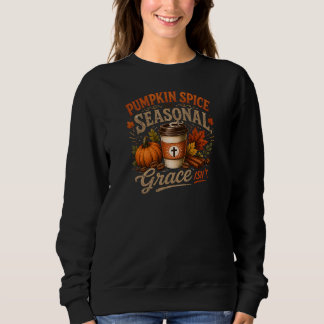Kürbisgewürz ist saisonal, Gnade nicht - Herbstgla Sweatshirt