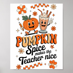 Kürbisgewürz macht Lehrer nett Herbst Thanksgiving Poster